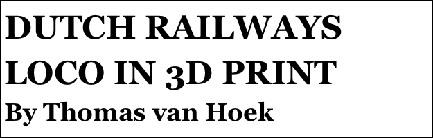 DUTCH RAILWAYS LOCO IN 3D PRINT 
By Thomas van Hoek


Anthony Mount