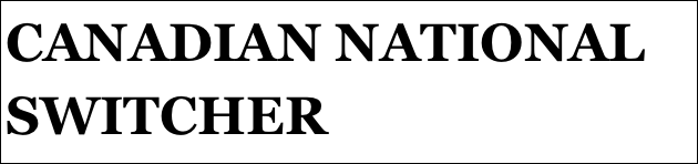 CANADIAN NATIONAL
SWITCHER
