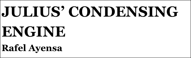 JULIUS’ CONDENSING ENGINE
Rafel Ayensa
Part eight￼ by Jason Ballamy