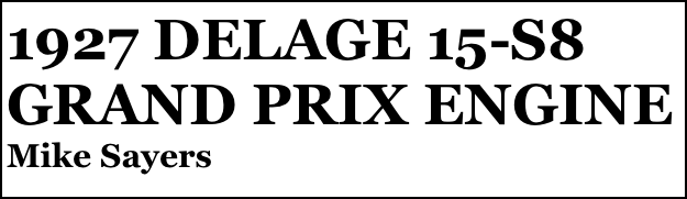 1927 DELAGE 15-S8 
GRAND PRIX ENGINE
Mike Sayers


Anthony Mount