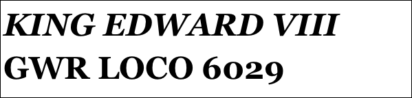 KING EDWARD VIII GWR LOCO 6029
