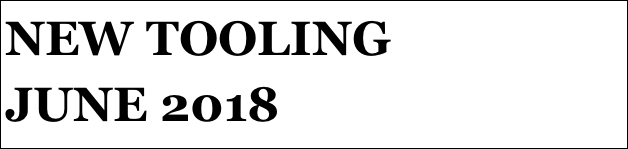 NEW TOOLING 
JUNE 2018

