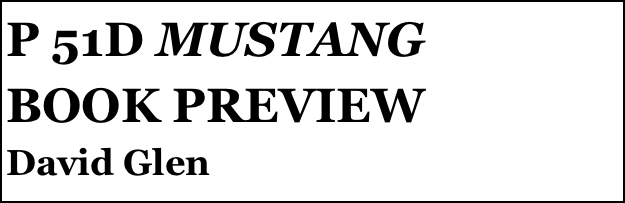P 51D MUSTANG 
BOOK PREVIEW
David Glen

