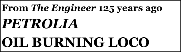 From The Engineer 125 years ago
PETROLIA 
OIL BURNING LOCO
