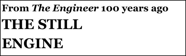 From The Engineer 100 years ago
THE STILL
ENGINE
