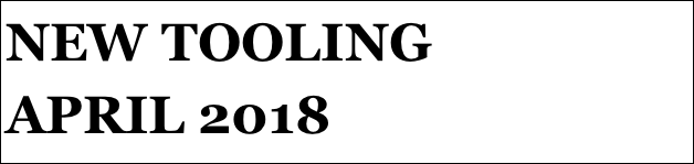 NEW TOOLING 
APRIL 2018

