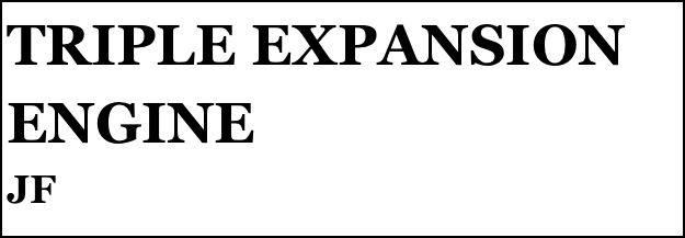 TRIPLE EXPANSION ENGINE
JF


Anthony Mount